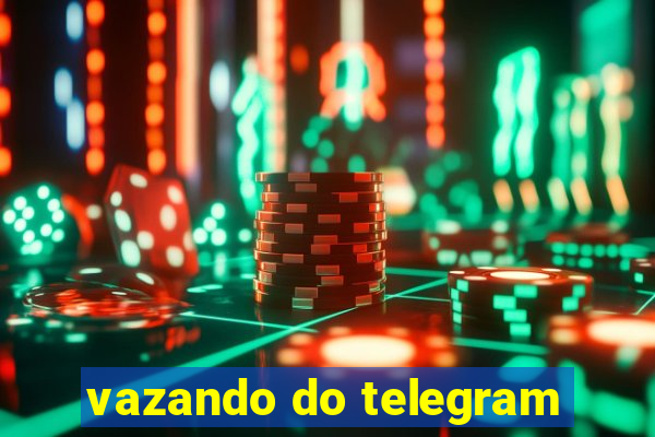 vazando do telegram